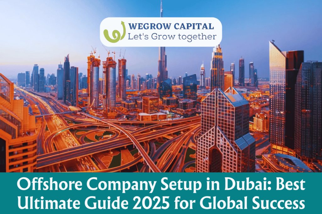 Offshore Company Setup in Dubai: Best Ultimate Guide 2025 for Global Success