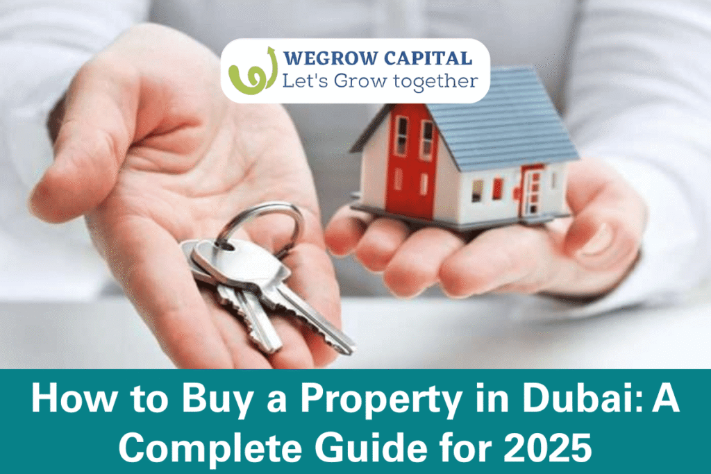 How to Buy a Property in Dubai: A Complete Guide for 2025
